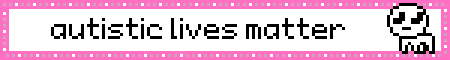 An animated badge, with an image of a four-legged creature with big eyes, caption autistic lives matter.
